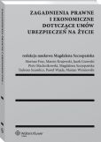 Zagadnienia prawne i ekonomiczne dotyczące umów ubezpieczeń na życie Zagadnienia prawne i ekonomiczne dotyczące umów ubezpieczeń na życie