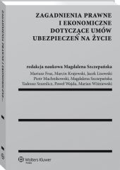 Zagadnienia prawne i ekonomiczne dotyczące umów ubezpieczeń na życie Zagadnienia prawne i ekonomiczne dotyczące umów ubezpieczeń na życie