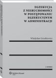 Egzekucja z nieruchomości w postępowaniu egzekucyjnym w administracji Egzekucja z nieruchomości w postępowaniu egzekucyjnym w administracji