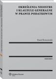 Określenia nieostre i klauzule generalne w prawie podatkowym Określenia nieostre i klauzule generalne w prawie podatkowym