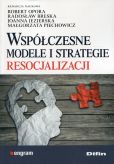 Współczesne modele i strategie resocjalizacji Współczesne modele i strategie resocjalizacji