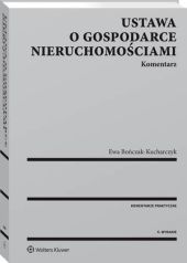 Ustawa o gospodarce nieruchomościami. Komentarz Ewa Bończak-Kucharczyk