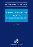 Zdatność arbitrażowa sporów dotyczących patentów Zdatność arbitrażowa sporów dotyczących patentów