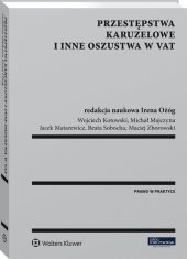Przestępstwa karuzelowe i inne oszustwa w VAT Przestępstwa karuzelowe i inne oszustwa w VAT