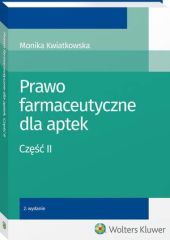 Prawo farmaceutyczne dla aptek. Część II Prawo farmaceutyczne dla aptek. Część II