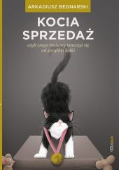 Kocia sprzedaż czyli czego możemy nauczyć się od sprytnej kotki Kocia sprzedaż czyli czego możemy nauczyć się od sprytnej kotki