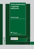 Prawo konkurencji a regulacja sektorowa Prawo konkurencji a regulacja sektorowa