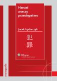 Hanzai znaczy przestępstwo. Ściganie przestępstw pospolitych oraz white-collar-crimes w Japonii Hanzai znaczy przestępstwo. Ściganie przestępstw pospolitych oraz white-collar-crimes w Japonii