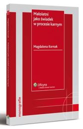 Małoletni jako świadek w procesie karnym Małoletni jako świadek w procesie karnym