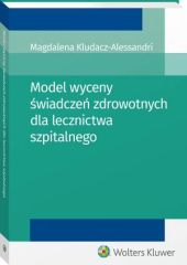 Model wyceny świadczeń zdrowotnych dla lecznictwa, Magdalena Kludacz-Alessandri