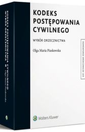 Kodeks postępowania cywilnego. Wybór orzecznictwa Kodeks postępowania cywilnego. Wybór orzecznictwa