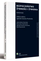 Bezpieczeństwo żywności i żywienia. Komentarz Bezpieczeństwo żywności i żywienia. Komentarz