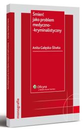 Śmierć jako problem medyczno-kryminalistyczny Śmierć jako problem medyczno-kryminalistyczny