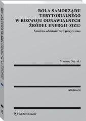 Rola samorządu terytorialnego w rozwoju odnawialnych źródeł energii (OZE) Rola samorządu terytorialnego w rozwoju odnawialnych źródeł energii (OZE)