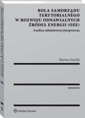 Rola samorządu terytorialnego w rozwoju odnawialnych źródeł energii (OZE) Rola samorządu terytorialnego w rozwoju odnawialnych źródeł energii (OZE)