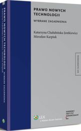 Prawo nowych technologii - wybrane zagadnienia Katarzyna Chałubińska-Jentkiewicz