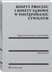 Koszty procesu i koszty sądowe w postępowaniu cywilnym Koszty procesu i koszty sądowe w postępowaniu cywilnym