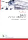 Dotacje w prawie podatkowym. Dokumentacja i rozliczanie Dotacje w prawie podatkowym. Dokumentacja i rozliczanie