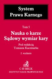 Nauka o karze Sądowy wymiar kary Tom 5 Nauka o karze Sądowy wymiar kary Tom 5