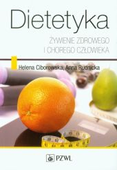 Dietetyka Żywienie zdrowego i chorego człowieka Dietetyka Żywienie zdrowego i chorego człowieka