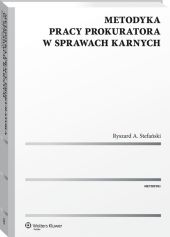 Metodyka pracy prokuratora w sprawach karnych Ryszard Stefański
