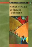 Komunikowanie polityczne i publiczne Komunikowanie polityczne i publiczne