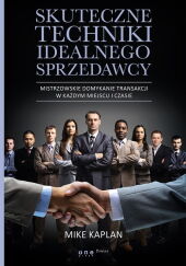 Skuteczne techniki idealnego sprzedawcy Skuteczne techniki idealnego sprzedawcy