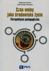 Czas wolny jako środowisko życia Czas wolny jako środowisko życia