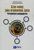 Czas wolny jako środowisko życia Czas wolny jako środowisko życia