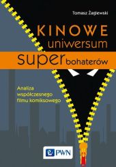 Kinowe uniwersum superbohaterów Kinowe uniwersum superbohaterów