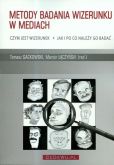 Metody badania wizerunku w mediach Metody badania wizerunku w mediach