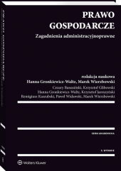 Prawo gospodarcze. Zagadnienia administracyjnoprawne Prawo gospodarcze. Zagadnienia administracyjnoprawne