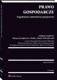 Prawo gospodarcze. Zagadnienia administracyjnoprawne Prawo gospodarcze. Zagadnienia administracyjnoprawne