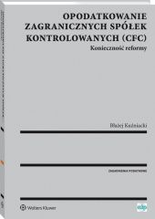 Opodatkowanie zagranicznych spółek kontrolowanych (CFC) Opodatkowanie zagranicznych spółek kontrolowanych (CFC)