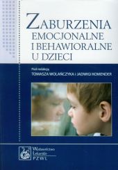 Zaburzenia emocjonalne i behawioralne u dzieci Zaburzenia emocjonalne i behawioralne u dzieci
