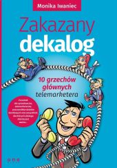 Zakazany dekalog 10 grzechów głównych telemarketera Zakazany dekalog 10 grzechów głównych telemarketera