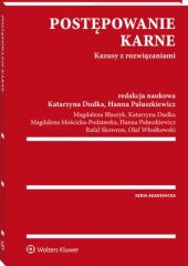 Postępowanie karne. Kazusy z rozwiązaniami Postępowanie karne. Kazusy z rozwiązaniami
