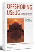 Offshoring usług. Wpływ na rozwój przedsiębiorstwa Offshoring usług. Wpływ na rozwój przedsiębiorstwa