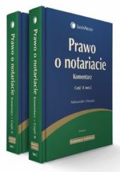 Prawo o notariacie. Komentarz. Część II. Tom 1-2 Prawo o notariacie. Komentarz. Część II. Tom 1-2
