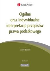 Ogólne oraz indywidualne interpretacje przepisów prawa podatkowego Ogólne oraz indywidualne interpretacje przepisów prawa podatkowego