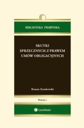 Skutki sprzecznych z prawem umów obligacyjnych Skutki sprzecznych z prawem umów obligacyjnych