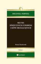 Skutki sprzecznych z prawem umów obligacyjnych Skutki sprzecznych z prawem umów obligacyjnych