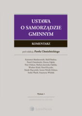 Ustawa o samorządzie gminnym. Komentarz Ustawa o samorządzie gminnym. Komentarz