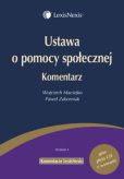 Ustawa o pomocy społecznej. Komentarz Ustawa o pomocy społecznej. Komentarz