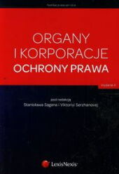 Organy i korporacje ochrony prawa Organy i korporacje ochrony prawa