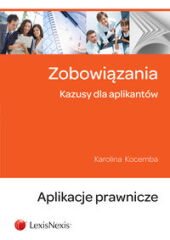 Zobowiązania. Kazusy dla aplikantów Zobowiązania. Kazusy dla aplikantów