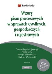 Wzory pism procesowych w sprawach cywilnych, gospodarczych i rejestrowych Wzory pism procesowych w sprawach cywilnych, gospodarczych i rejestrowych