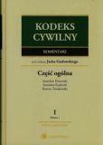 Kodeks cywilny. Komentarz. Księga I. Część Ogólna Kodeks cywilny. Komentarz. Księga I. Część Ogólna