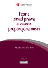 Teorie zasad prawa a zasada proporcjonalności Teorie zasad prawa a zasada proporcjonalności