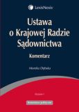 Ustawa o Krajowej Radzie Sądownictwa. Komentarz Ustawa o Krajowej Radzie Sądownictwa. Komentarz